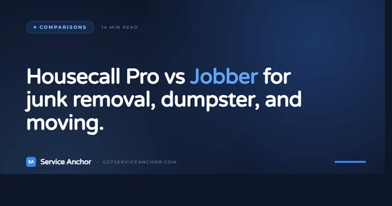 Comparisons - Housecall Pro vs Jobber for junk removal, dumpster, and moving.
